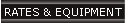 Rates & Equipment